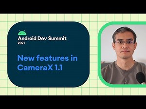 New features in CameraX 1.1, including video and more