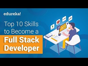 Top 10 Skills To Become A Full Stack Developer | Full Stack Web Development | Edureka
