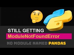 🐍 Fix ModuleNotFoundError (No Module Named Pandas) Python Import Error (If Installed / If…  - Partner