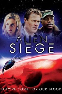 Alien Siege (2005) - Movie