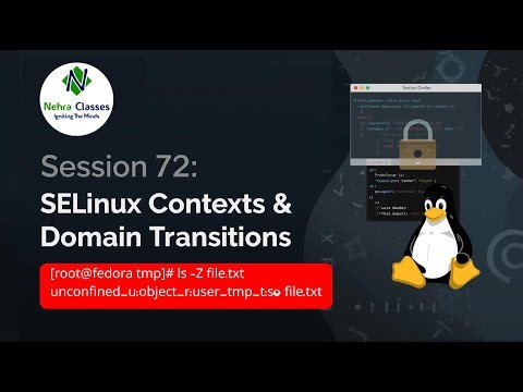 Session - 72 | Understanding SELinux Contexts & Domain Transitions Explained | Nehra Classes