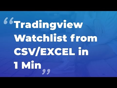 Create TradingView Watchlist from CSV/EXCEL