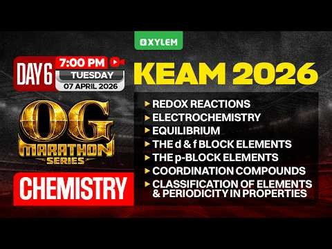 KEAM 2026 OG Marathon Series - Day 6 | Chemistry | Xylem KEAM