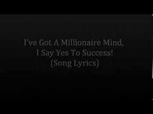 I've Got A Millionaire Mind, I Say Yes To Success (Song Lyrics)