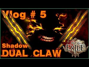 Vlog | Path of Exile Shadow Dual Claw Class Build # 5