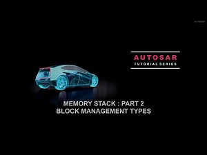 AUTOSAR MEMORY STACK : PART 2 | BLOCK MANAGEMENT TYPES