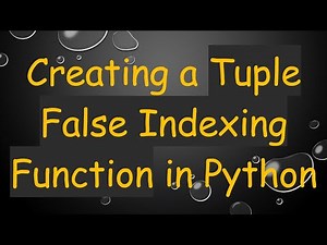 Creating a Tuple False Indexing Function in Python