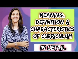 Curriculum: Meaning, Definition & Characteristics | M.Ed./UGC NET Education ‪@InculcateLearning‬