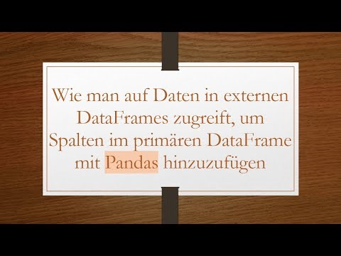 Wie man auf Daten in externen DataFrames zugreift, um Spalten im primären DataFrame mit Pandas hinz