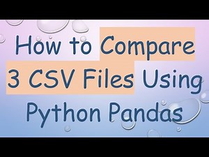 How to Compare 3 CSV Files Using Python Pandas
