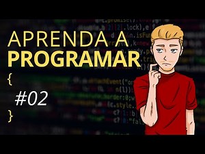 Aprenda a programar - #02 Variáveis