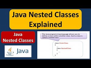 Java Nested Classes Explained | Java Tutorial