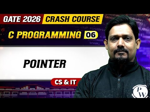 C Programming 06 : Pointer | CS & IT | CS & IT | GATE 2026 Crash Course