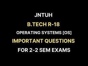 Operating Systems Important Questions || JNTUH B.Tech R18 2-2 Sem Exams || RAJ'S TECH IN YT