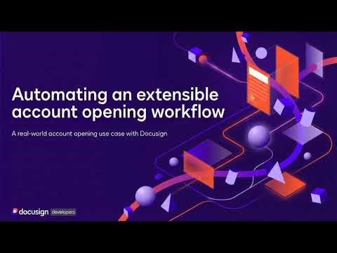 Automate Account Opening with Docusign Maestro & APIs
