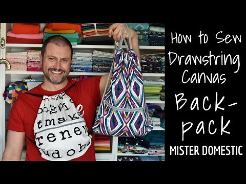 How to Sew a Drawstring Canvas Backpack with Mx Domestic