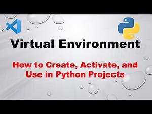 Virtual Environment in Python Projects: How to Create, Activate, and Use it
