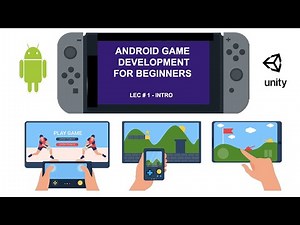 Android Game Development in Unity 3d Tutorial - 01 - Course Introduction - 2022