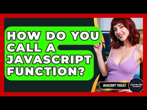 How Do You Call A JavaScript Function? - JavaScript Toolkit