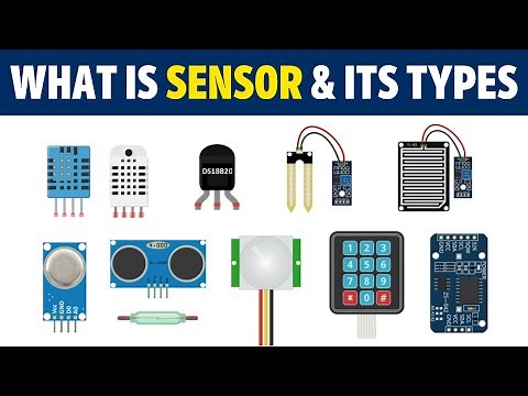 What is a Sensor? Different Types of Sensors, Applications - Complete Tutorial