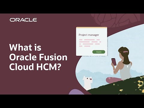 Oracle Fusion Cloud HCM Overview
