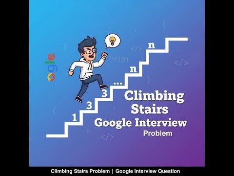 Climbing Stairs Problem | Google Interview Question | Dynamic Programming Explained
