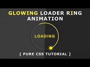 Glowing Loader Ring Animation - Pure CSS Animation Effects - How To Create CSS3 Spinning Preloader