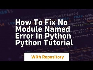 how to fix no module named error in python python tutorial