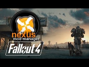 FALLOUT 4 - Installing Mods using Nexus Mod Manager