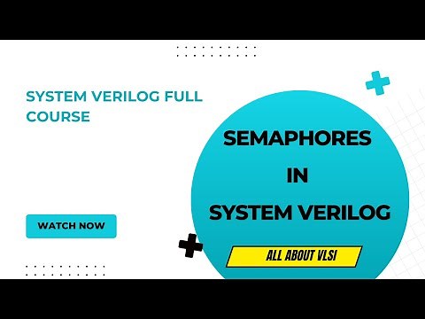 Semaphores in SystemVerilog: Concepts and Coding Examples Explained!
