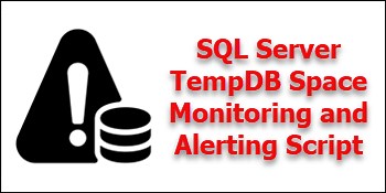 Monitor SQL Server TempDB Size and Alerting Script