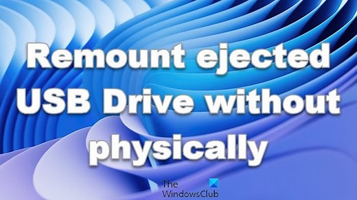Remount ejected USB Drive in Windows without physically reconnecting it