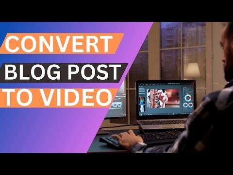 How To Convert A Blog Post Into Video With AI Tools