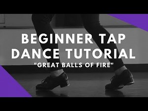 Learn To Tap Dance | BEGINNER TAP DANCE TUTORIAL - "Great Balls of Fire" by Jerry Lee Lewis