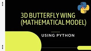 10K views · 97 reactions | 3D Butterfly Wing (Mathematical Model) using Python | Python Coding | Facebook