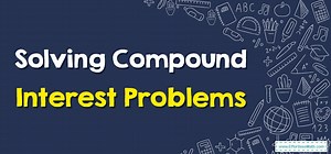 How to Solve Compound Interest Problems?