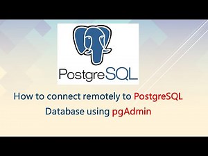 How to connect remotely to PostgreSQL Database using pgAdmin