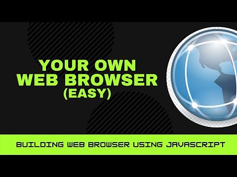 How to Build your own Web Browser using JavaScript (EASY)