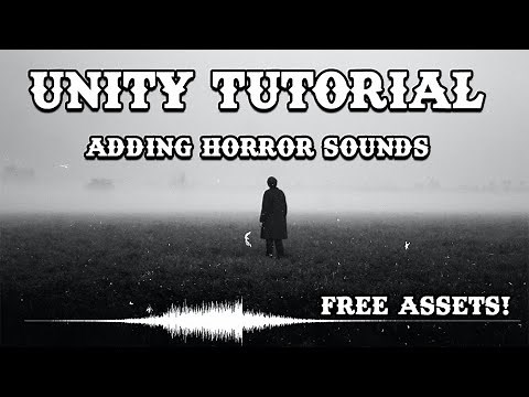[UNITY TUTORIAL] Adding Horror Ambient Sounds