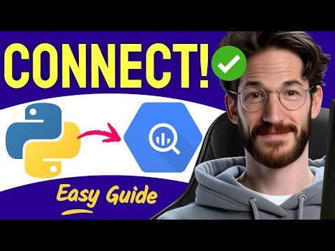 How to CONNECT to BigQuery from Python (Step by Step) 2025