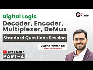 Digital Logic: Standard Questions Session 4 - Decoder; Encoder; Multiplexer | GO Classes -Deepak Sir Video Lecture | Crash Course for GATE CSE - Computer Science Engineering (CSE)