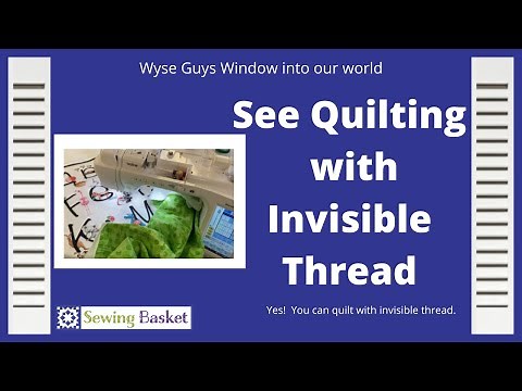 Quilting with Invisible Thread. How to sew your quilt with invisible thread.
