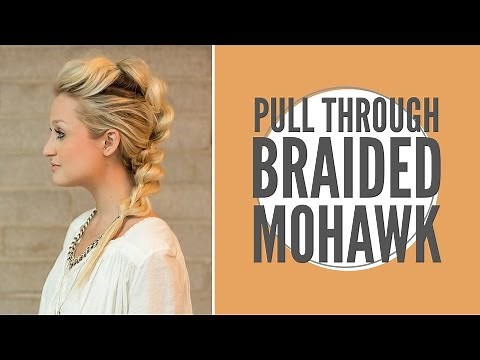 How to: Faux Mohawk Pull through Braid