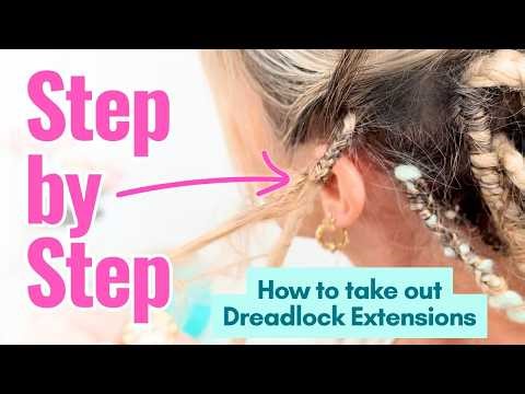 How to take out your Dreadlock Extensions! - Tutorial 🩵