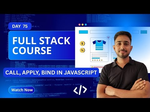 Day 75 : Call Apply Bind in JavaScript Explained in Hindi | this Keyword | MERN IN 2025