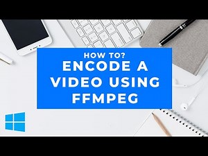 Encode a Video Using FFmpeg (BEGINNER)