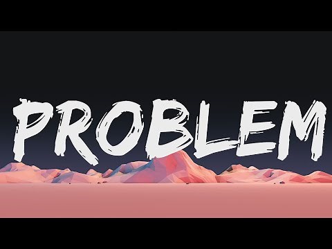 Problem - Ariana Grande (Feat. Iggy Azalea) (Lyrics) | I got one less problem without you