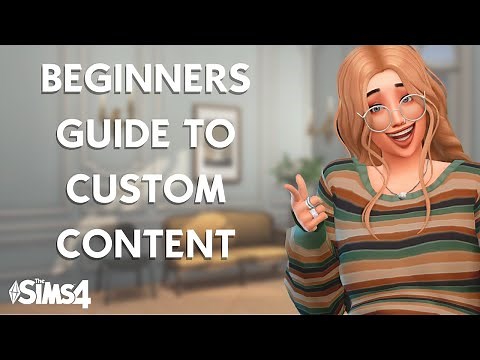 💜Ultimate beginner guide to Custom Content in The Sims 4💜 - Everything you need to know!