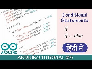 Arduino Conditional Statements - if else in Hindi | Arduino Programming in Hindi - Tutorial #5