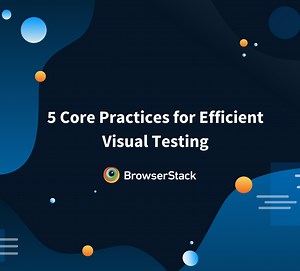 Best Practices for Visual Testing | BrowserStack